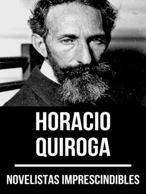 cover image of Novelistas Imprescindibles--Horacio Quiroga